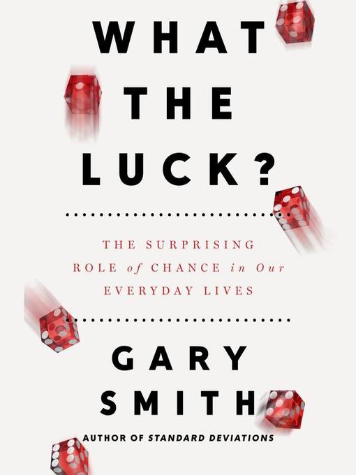 Title details for What the Luck? by Gary Smith - Available